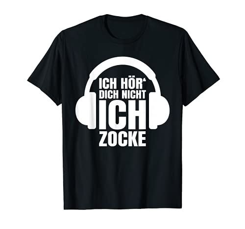 Gamer Geschenk Ich Hör' Dich Nicht Ich Zocke T-Shirt