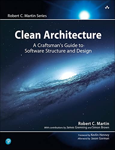 Clean Architecture: A Craftsman's Guide to Software Structure and Design: A...