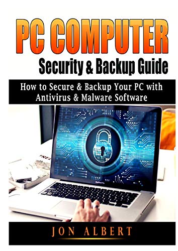 PC Computer Security & Backup Guide: How to Secure & Backup Your PC with...